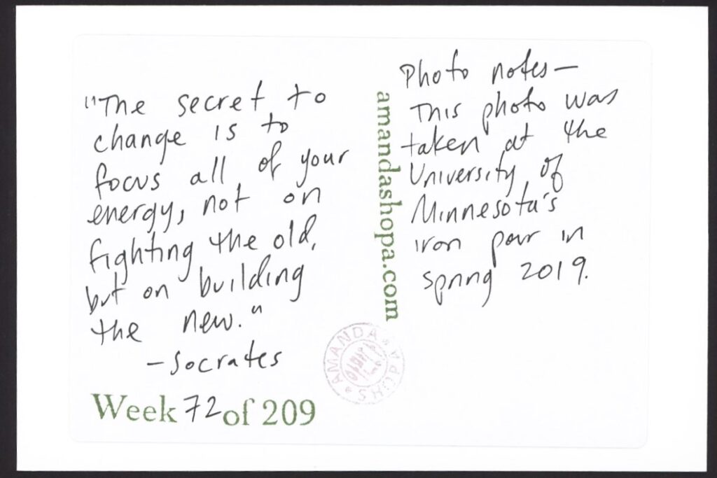 "The secret to change is to focus all of your energy, not on fighting the old, but on building the new." —Socrates. Photo notes: This photo was taken at the University of Minnesota's iron pour in spring 2019.
